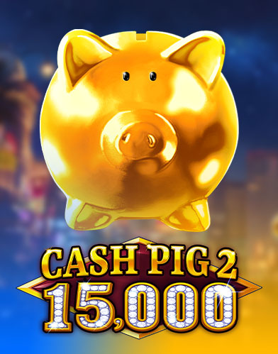 Cash Pig 2 15,000