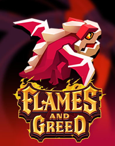 Flames and Greed