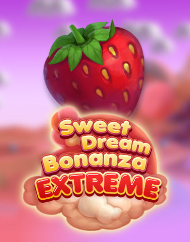 Sweet Dream Bonanza Extreme
